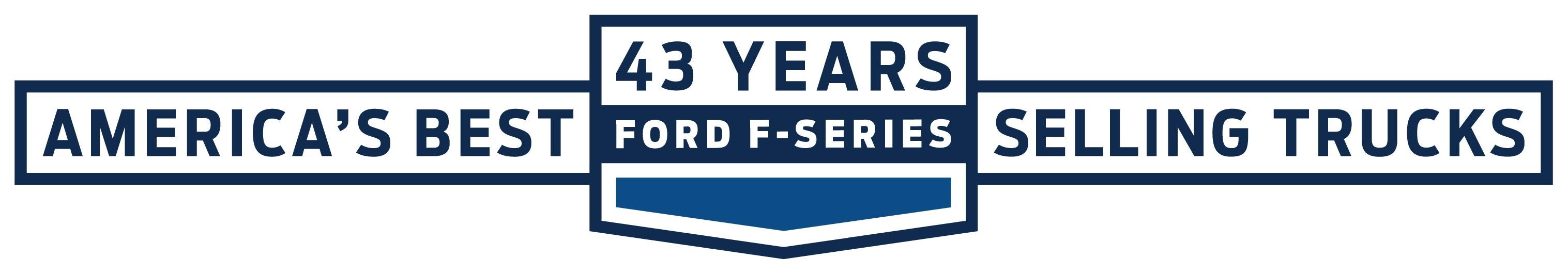 America's Best Selling Trucks. 43 Years Ford F-Series